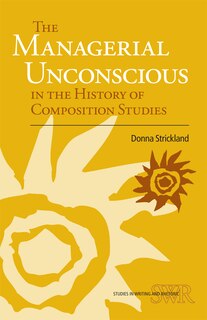 Couverture_The Managerial Unconscious in the History of Composition Studies