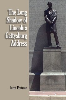 Front cover_The Long Shadow of Lincoln's Gettysburg Address