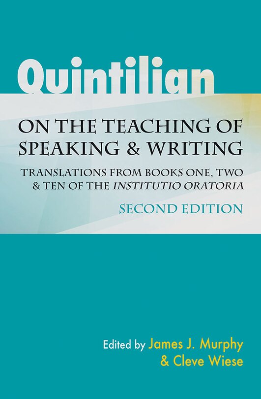Front cover_Quintilian on the Teaching of Speaking and Writing
