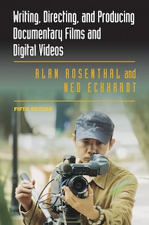 Front cover_Writing, Directing, And Producing Documentary Films And Digital Videos
