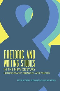 Couverture_Rhetoric And Writing Studies In The New Century
