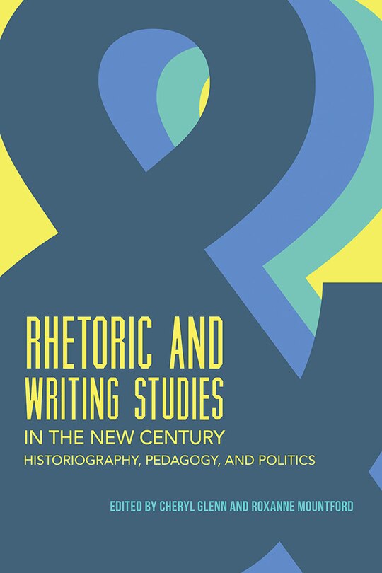 Couverture_Rhetoric And Writing Studies In The New Century