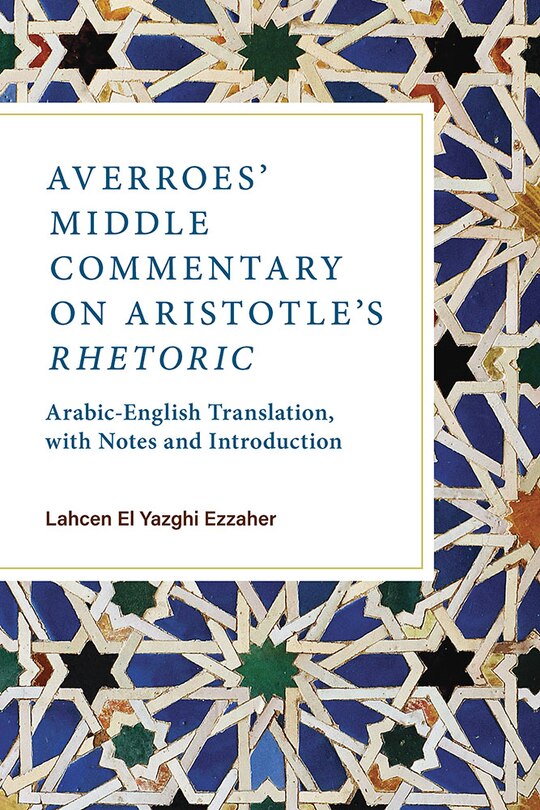 Couverture_Averroes’ Middle Commentary on Aristotle’s Rhetoric