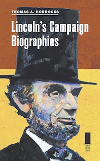 Couverture_Lincoln's Campaign Biographies