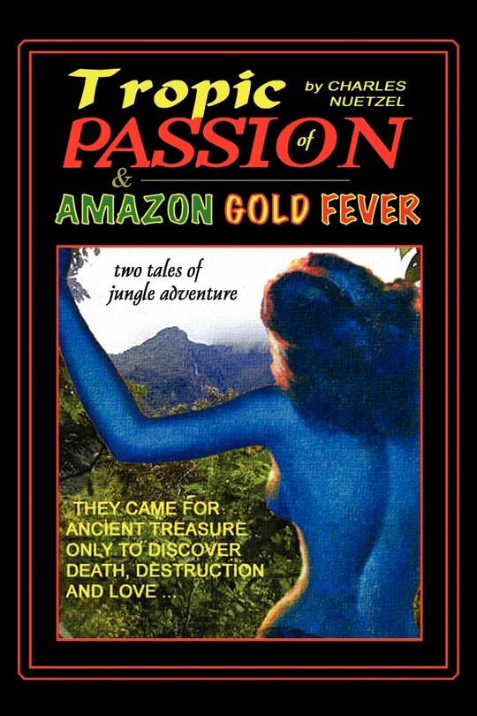 Front cover_Tropic of Passion & Amazon Gold Fever