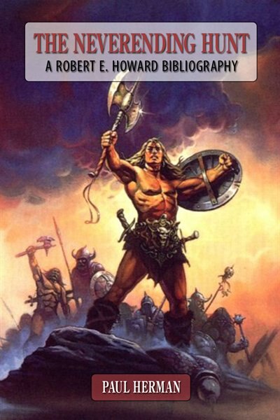 Front cover_The Neverending Hunt: A Bibliography Of Robert E. Howard