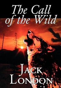 Couverture_The Call of the Wild by Jack London, Fiction, Classics, Action & Adventure
