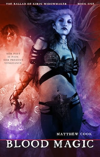Couverture_Blood Magic: Book One Of The Ballad Of Kirin Widowmaker