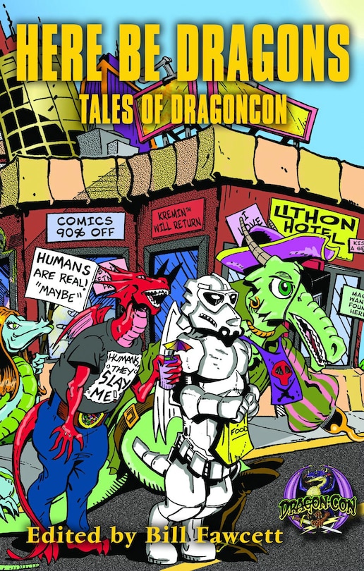 Front cover_Here Be Dragons: Tales of Dragoncon