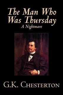 Front cover_The Man Who Was Thursday, A Nightmare by G. K. Chesterton, Fiction, Classics