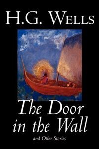 Couverture_The Door in the Wall and Other Stories by H. G. Wells, Science Fiction, Literary