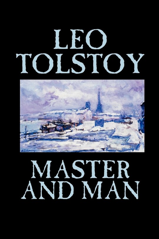 Front cover_Master and Man by Leo Tolstoy, Fiction, Classics
