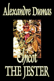 Front cover_Chicot the Jester by Alexandre Dumas, Fiction, Literary