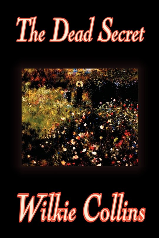 Couverture_The Dead Secret by Wilkie Collins, Fiction, Classics, Mystery & Detective