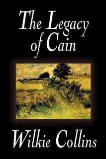 Front cover_The Legacy of Cain by Wilkie Collins, Fiction, Literary