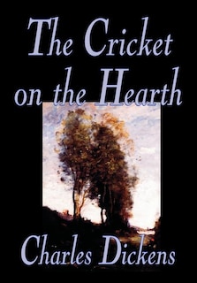 Front cover_The Cricket on the Hearth by Charles Dickens, Fiction, Literary