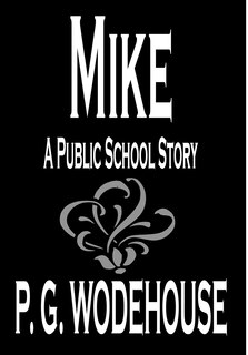 Front cover_Mike by P. G. Wodehouse, Fiction, Humorous