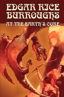 Front cover_At the Earth's Core by Edgar Rice Burroughs, Science Fiction, Literary