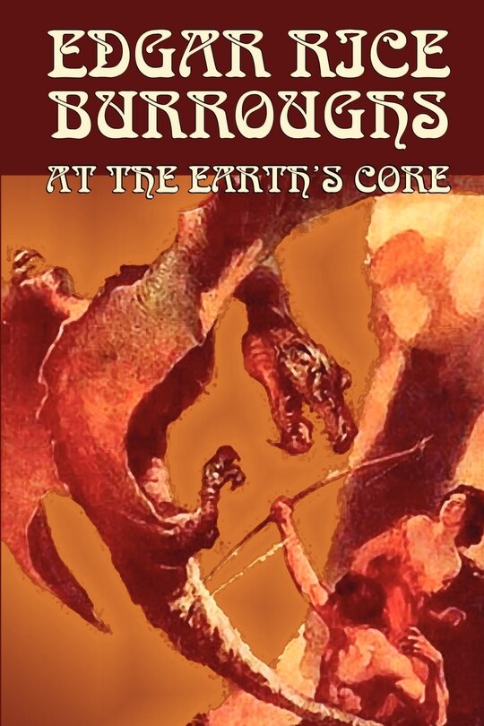 Front cover_At the Earth's Core by Edgar Rice Burroughs, Science Fiction, Literary