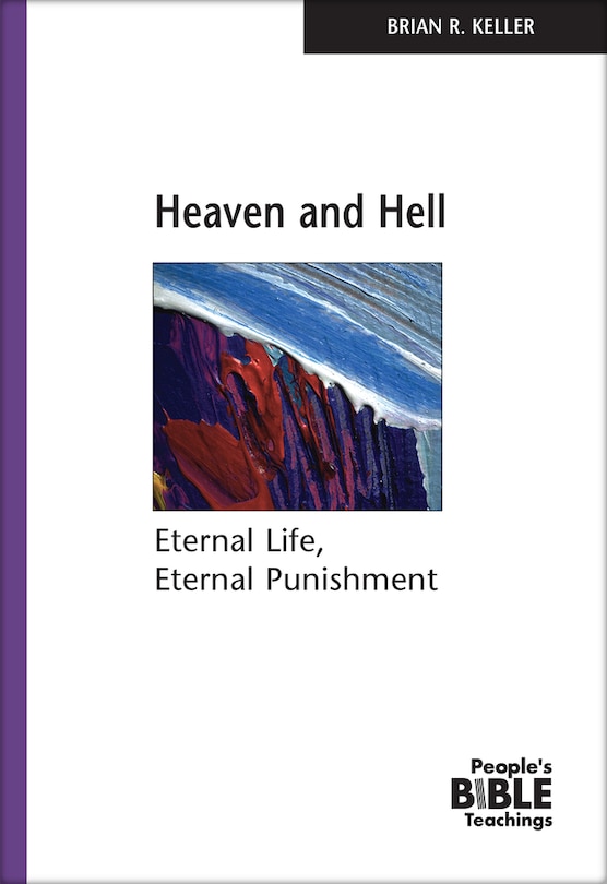 Heaven And Hell: Eternal Life, Eternal Punishment