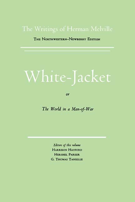 White Jacket, Or The World In A Man-of-war: Volume Five, Scholarly Edition