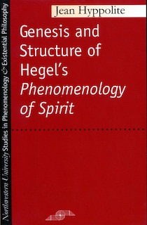 Couverture_Genesis And Structure Of Hegel's phenomenology Of Spirit