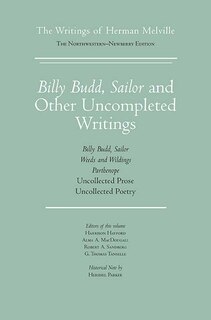 Billy Budd, Sailor And Other Uncompleted Writings: The Writings Of Herman Melville, Volume 13