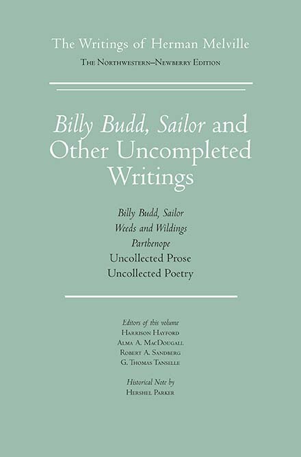 Billy Budd, Sailor And Other Uncompleted Writings: The Writings Of Herman Melville, Volume 13