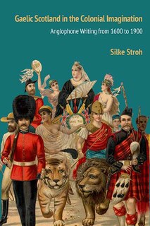 Couverture_Gaelic Scotland In The Colonial Imagination