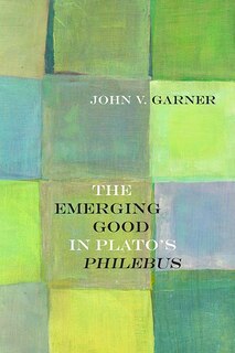 Couverture_The Emerging Good in Plato's Philebus