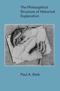 Couverture_The Philosophical Structure of Historical Explanation