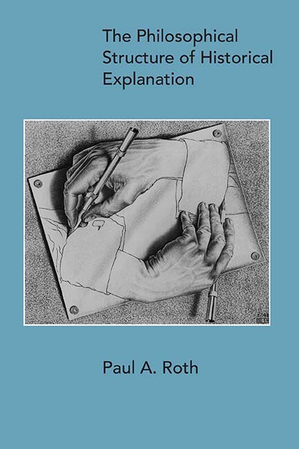 Couverture_The Philosophical Structure of Historical Explanation