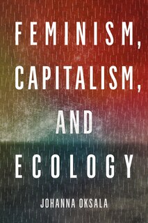 Front cover_Feminism, Capitalism, and Ecology