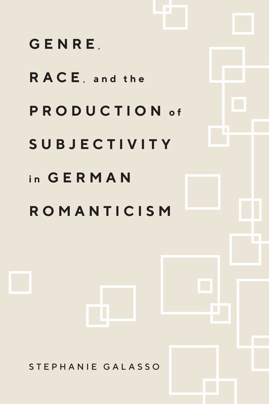 Couverture_Genre, Race, and the Production of Subjectivity in German Romanticism