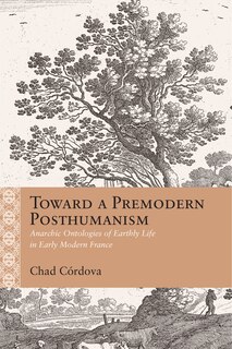 Front cover_Toward a Premodern Posthumanism