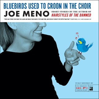 Bluebirds Used To Croon In The Choir: Stories