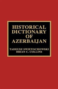 Front cover_Historical Dictionary Of Azerbaijan