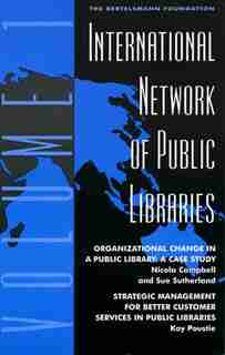 International Network of Public Libraries: Organizational Change in a Public Library: A Case Study by Nicola Campbell