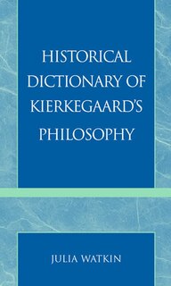 Couverture_Historical Dictionary Of Kierkegaard's Philosophy