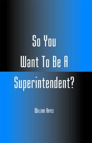 Front cover_So You Want To Be A Superintendent?