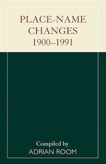 Front cover_Place-Name Changes, 1900-1991