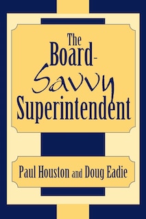 Front cover_The Board-Savvy Superintendent