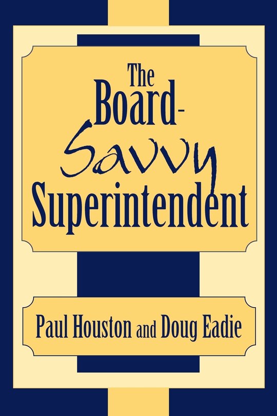 Front cover_The Board-Savvy Superintendent