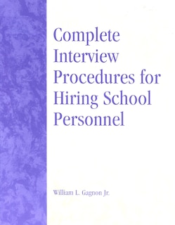 Front cover_Complete Interview Procedures For Hiring School Personnel