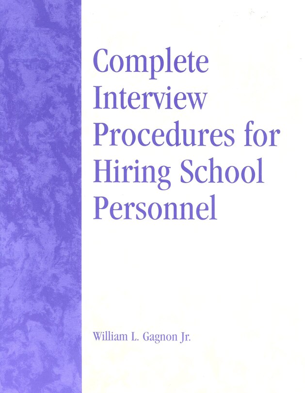 Front cover_Complete Interview Procedures For Hiring School Personnel