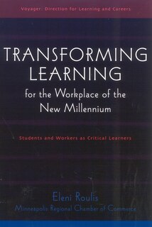 Transforming Learning for the Workplace of the New Millennium - Book 4: Students and Workers as Critical Learners