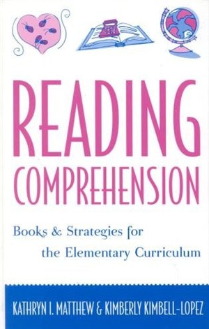 Reading Comprehension: Books and Strategies for the Elementary Curriculum