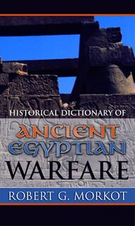 Couverture_Historical Dictionary Of Ancient Egyptian Warfare