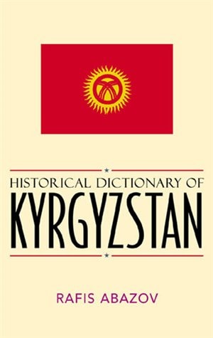 Front cover_Historical Dictionary Of Kyrgyzstan