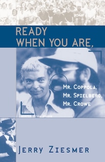 Front cover_Ready When You Are, Mr. Coppola, Mr. Spielberg, Mr. Crowe